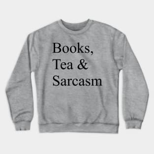 Books, tea & SARCASM Crewneck Sweatshirt